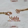 About Mahla Aali Raani Song